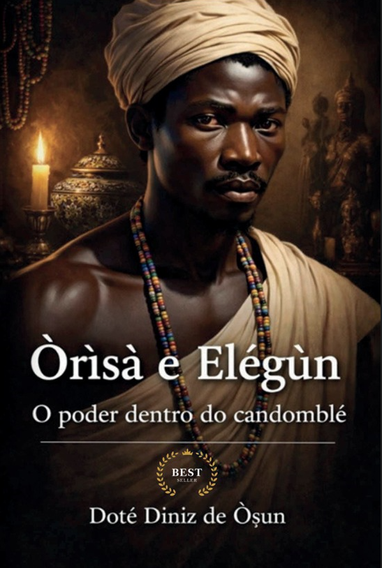 Òrìsà e Elégùn  - O poder dentro do Candomblé