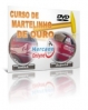 CURSO DE MARTELINHO DE OURO EM DVD