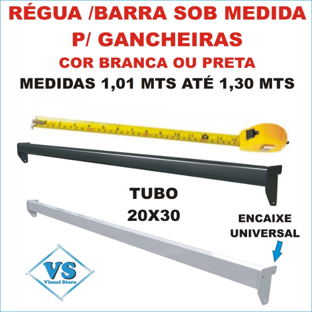 R�GUA TUBOLAR 20X30 PORTA GANCHEIRA SOB MEDIDA MEDIDAS 1,01 MT AT� 1,30 MTS A DEFINIR A MEDIDA BRANCO OU PRETO PACOTE COM 5 PE�AS ?cache=20260330153057
