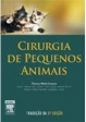 CIRURGIA DE PEQUENOS ANIMAIS 3E Theresa Welch Fossum
