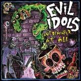 EVIL IDOLS - CANT REMEMBER AT ALL