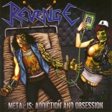 REVENGE - METAL IS: ADDICTION AND OBSESSION