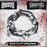 SQUASH BOWELS / DISGORGE - GRIND YOUR FUCKING HEAD (DIGIPACK)