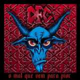 D.F.C. - O MAL QUE VEM PRA PIOR