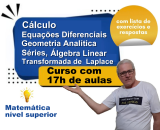Curso Matem�tica N�vel superior: C�lculo, Equa��o Diferencial, S�ries, GA, �lgebra, Transformada de Laplace com 17h - enviado por e-mail
