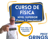 Curso de F�SICA 1 (Mec�nica) - n�vel superior com lista de exerc�cios e respostas