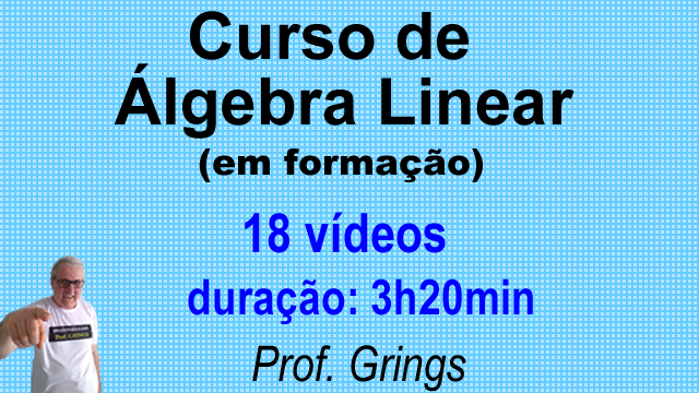 Curso de LGEBRA Linear (em formao)