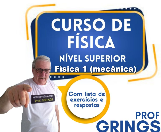 Curso de F�SICA 1 (Mec�nica) - n�vel superior com lista de exerc�cios e respostas