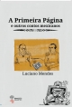 A primeira página - e outros contos mexicanos / Luciano Mendes