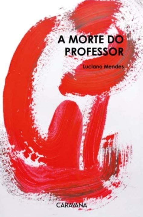 A morte do professor - Luciano Mendes