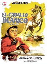 D181-O CAVALINHO BRANCO - El Caballo Blanco - 1962 - Joselito-Sara Garcia-Antonio Aguilar