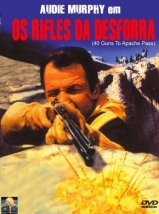 A078-OS RIFLES DA DESFORRA - 40 Guns To Apache Pass - 1967 - Audie Murphy-Laraine Stephens-Michael Bruns