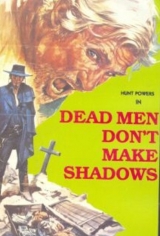 A025-HOMENS MORTOS NO FAZEM SOMBRA - Dead Men Dont Make Shadows - 1970