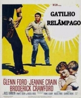 B145-O GATILHO RELMPAGO - The Fastest Gun Alive - 1956 - Glenn Ford-Jeanne Crain-John Dehner