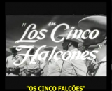 F248-OS CINCO FALCES NEGROS - Los Cinco Halcones - 1962 - Luiz Aguilar-Marina Camacho