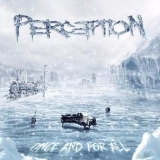 Perc3ption - Once And For All