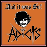 The Adicts - And it was So!