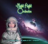 The Night Flight Orchestra - Sometimes the World Ain t Enough