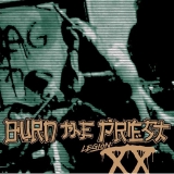 Burn The Priest (Lamb Of God) - Legion: XX