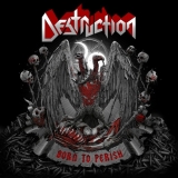 Destruction - Born to Perish [DIGIPACK]