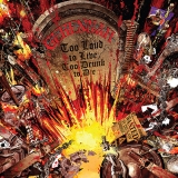Gehennah - Too Loud to Live Too Drunk to Die