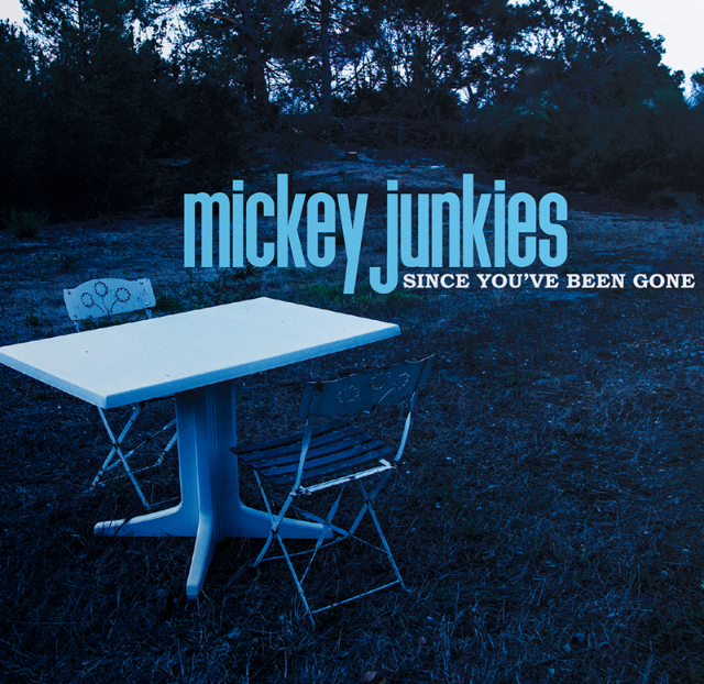 Mickey Junkies - Since You’ve Been Gone (Digipack)
