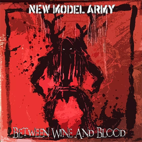 New Model Army - Between Wine And Blood [CD DUPLO]