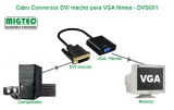 Cabo Conversor DVI macho para VGA fmea - DVG001