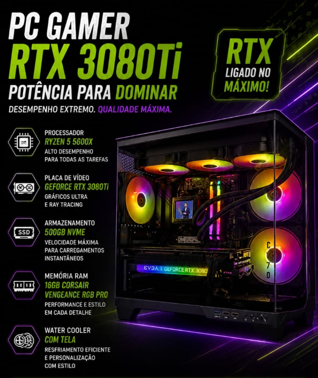 PC GAMER RTX 3080Ti Ryzen 5 5600X 500GB NVME 16GB Corsair Vengeance RGB PRO Water Cooler com Tela