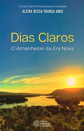 Dias Claros - O Amanhecer da Era Nova