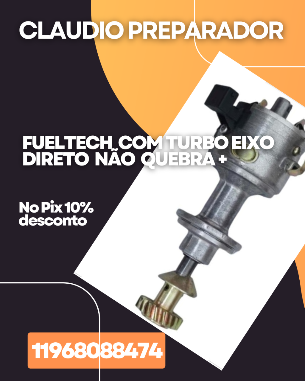 Distribuidor Chevette Fueltech para turbo  eixo n�o quebra+