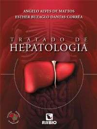 Tratado de Hepatologia (SBH) - Angelo Alves de Mattos Esther Buzaglo Dantas-Corra (Sociedade Brasileira de Hepatologia)