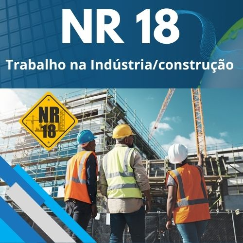 FORMAO - NR 18 - SEGURANA E SADE NO TRABALHO DE CONSTRUO CIVIL