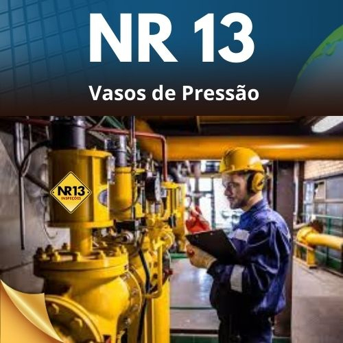 NR 13 - SEGURANC?A DO TRABALHO EM OPERAC?O?ES DE CALDEIRAS
